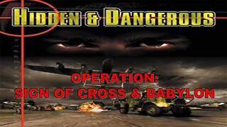 Hidden & Dangerous - Part 4 - Operation Sign of Cross & Babylon (No Commentary, Hard Difficulty)