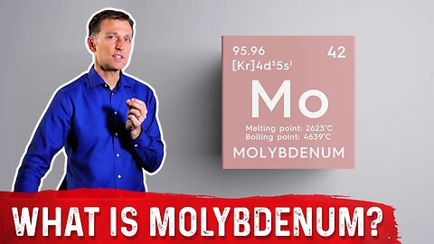 Molybdenum and Its Benefits – Dr. Berg