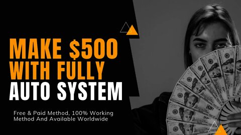 MAKE $500 Per Day With Fully Automatic System, You Will Never Regret It, FREE & PAID METHOD