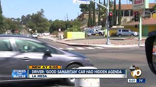 Driver: 'Good Samaritan' car had hidden agenda