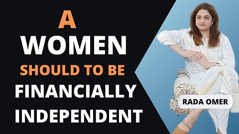 How Important It is for Women to be Financially Independent || Motivation by Inside the Mind of Rada