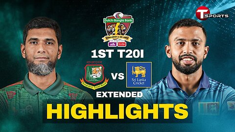 Extended Highlights - Bangladesh vs Srilanka - 1st T20i - T Sports