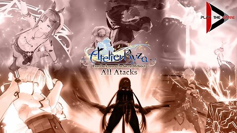 Atelier Ryza: Ever Darkness & the Secret Hideout - All Attacks [SHOWCASE]