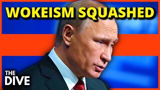 Putin DEFEATS Wokeism