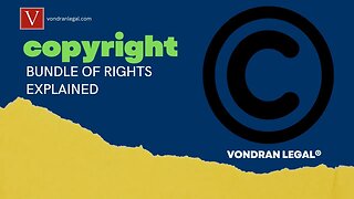 Copyright "Bundle of Rights" Explained by Attorney Steve®