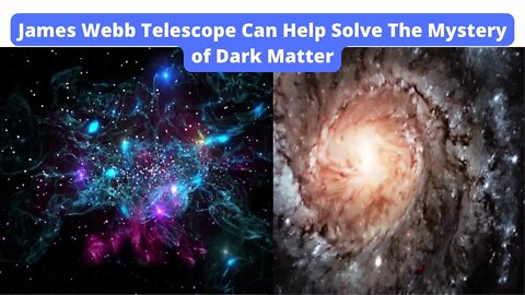 James Webb Telescope Update- How It Can Help Solve The Mystery of DARK MATTER ? What is Dark Energy?