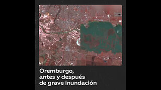 Vista desde el espacio: Oremburgo, antes y después de las graves inundaciones