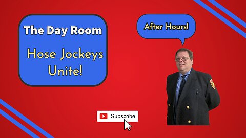 The Day Room: Hose Jockeys Unite