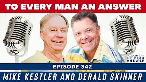 Episode 342 - Derald Skinner and Mike Kestler on To Every Man An Answer