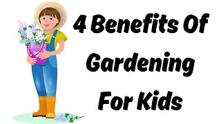 4 Benefits Of Gardening For Kids