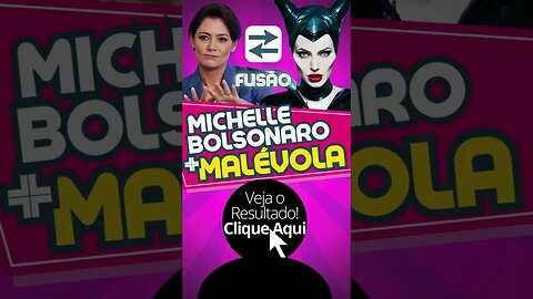 Michelle Bolsonaro e Malévola Fusão! #shorts