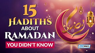 15 HADITHS ABOUT RAMADAN, YOU DIDN'T KNOW