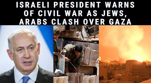 Israeli president warns of civil war as Jews, Arabs clash over Gaza !!! | WorldWar