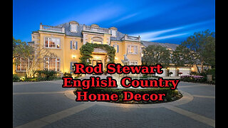 Rod Stewart English Country Home Decor