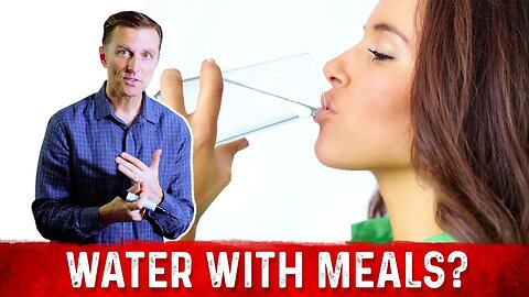 Should You Drink Water With Your Meal or Not? – Dr.Berg