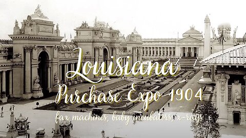Louisiana Purchase Expo 1904 featuring fax machine, automobiles, baby incubator, x-rays
