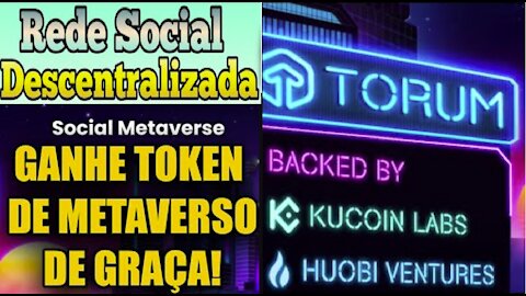 【SocialFi Torum】Ganhe 500 XTM ($378) | Já listado | Tokens de Graça | Social Metaverso Pagando