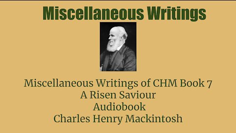 Miscellaneous writings of CHM Book 7 A Risen Saviour Audio Book