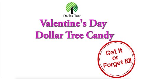 Testing Valentines Day Candy from Dollar Tree | Get it OR Forget it?