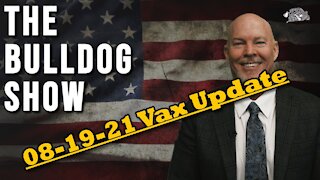 Vax Battle Update August 19th, 2021