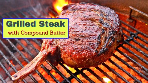 Grilled Steak with COMPOUND BUTTER