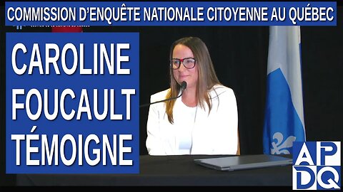 CeNC - Commission d’enquête nationale citoyenne - Caroline Foucault témoigne