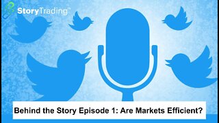 Are Markets Efficient? A StoryTrading Twitter Spaces with Ben, Jared, and James