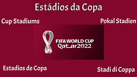 Estadios da Copa 2022 Cup Stadiums