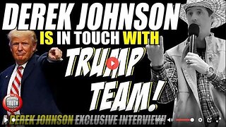FANTASTIC INTEL! DEREK JOHNSON IS IN TOUCH WITH TRUMP’S TEAM! AWESOME DEREK JOHNSON INTERVIEW!