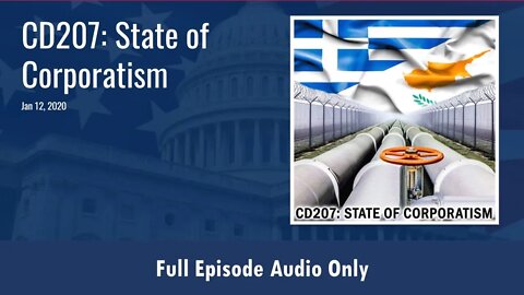 CD207: State of Corporatism (Full Podcast Episode)