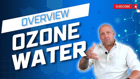 Ozone Water Overview