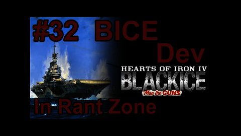 Hearts of Iron IV Black ICE - Germany 32 BICE Dev & Friend steps into Rant Zone