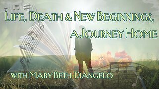 Life, Death & New Beginnings, A Journey Home - Testimony Tuesday with Mary Beth Diangelo