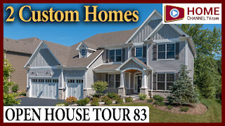Open House Tour 83 - Touring 2 Custom Homes at Amberwood Estates in Wheaton IL