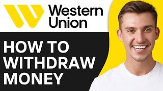 How To Withdraw Money From Western Union