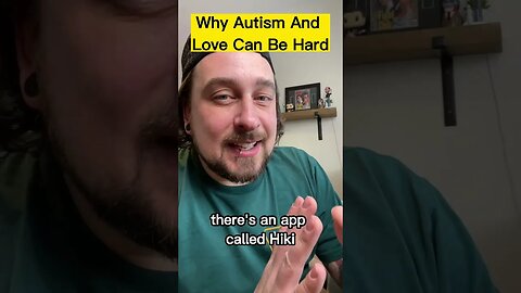 Why Autism And Love Can Be Hard @hikiapp9360 #autism #shorts #actuallyautistic