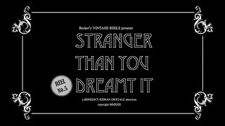 Stranger Than You Dreamt It {Becker's Vintage Reels - Reel 5}