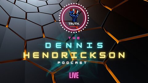 Dennis Hendrickson-Truth America LIVE