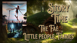 Storytime, the Fae, fairies, little people. Traditions and my experiences