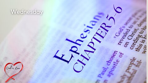 Ephesians Chapter 5-6 Wednesday