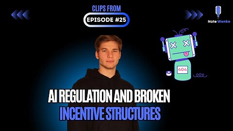 AI Regulation and Broken Incentive Structures | Nate Wenke Clips
