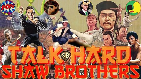 TALK HARD: SHAW BROTHER Films Revisited with Guest Latino Slant
