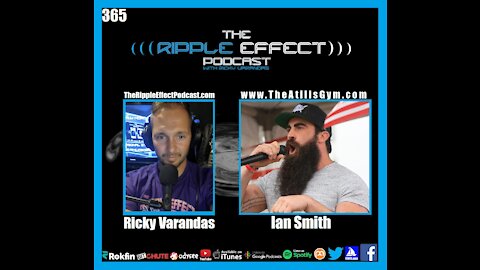 The Ripple Effect Podcast #365 (Ian Smith | David Vs Goliath: The Atilis Gym Story)