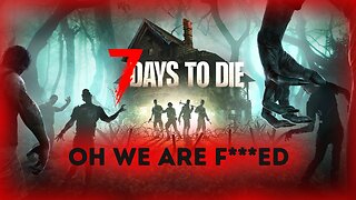 Day 84 Horde Is Here And We Are Not Ready | 7 Days To Die