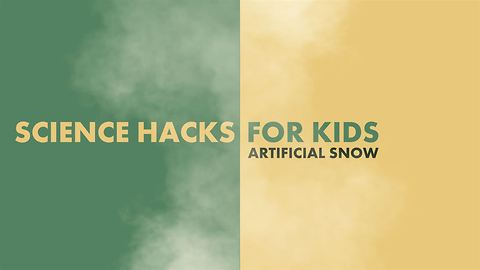 Science Hacks for kids: Artificial Snow