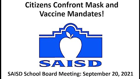 Citizens Confront Mask and Vaccine Mandates at SAISD School Board Meeting