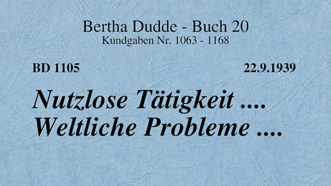 BD 1105 - NUTZLOSE TÄTIGKEIT .... WELTLICHE PROBLEME ....