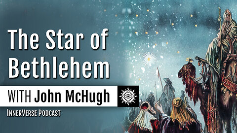 John McHugh | The Royal Star of Bethlehem: Lost Celestial Origins of the Christmas Story