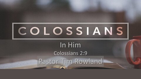 “In Him” by Pastor Tim Rowland