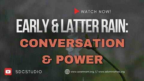 Early and Latter Rain - Conversion & Power